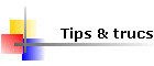 Tips & trucs